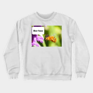 Bee-haw Crewneck Sweatshirt